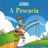 A PESCARIA - Livro Infantil - LUIZ RORATO